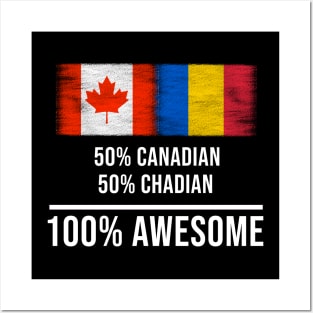 50% Canadian 50% Chadian 100% Awesome - Gift for Chadian Heritage From Chad Posters and Art